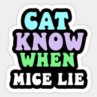 cat know when mice lie Sticker